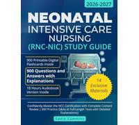 Neonatal Intensive Care Nursing (RNC-NIC) Study Guide: Confidently Master the NCC Certification with Complete Content Review | 900 Practice Q&As (6 Full-Length Tests with Detailed Explanations)