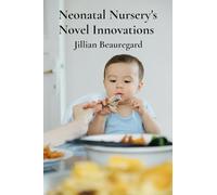 Neonatal Nursery’s Novel Innovations: New methods in infant care; nurturing infants and fostering healthy neurological and psychological development, maximizing their chances of flourishing
