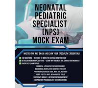 Neonatal Pediatric Specialist (NPS) Mock Exam: Master the NPS Exam and Earn Your Specialty Credential!