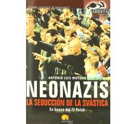 Neonazis, La seduccion de la Svastica (Investigacion Abierta / Open Investigation) (Spanish Edition) by Antonio Moyano(2004-10-01)