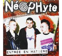 Neophyte - Entree en Matiere [Import]