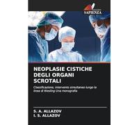 NEOPLASIE CISTICHE DEGLI ORGANI SCROTALI: Classificazione, intervento simultaneo lungo la linea di Wesling Una monografia