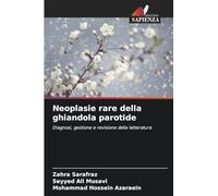 Neoplasie rare della ghiandola parotide: Diagnosi, gestione e revisione della letteratura