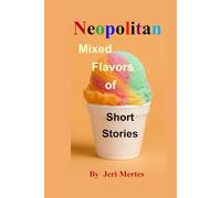 Neopolitan: Mixed Flavors of Short Stories