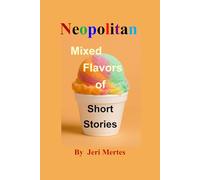 Neopolitan: Mixed Flavors of Short Stories