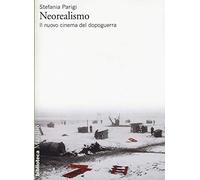 Neorealismo. Il nuovo cinema del dopoguerra (Biblioteca)