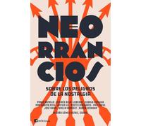 Neorrancios: Sobre los peligros de la nostalgia (ACTUALIDAD)