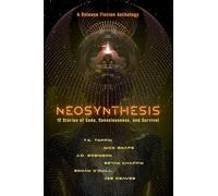 Neosynthesis: 12 Stories of Code, Consciousness, and Survival