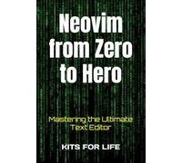 Neovim from Zero to Hero: Mastering the Ultimate Text Editor