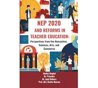 NEP 2020 and Reforms in Teacher Education: Perspectives from the Humanities, Sciences, Arts, and Commerce