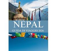Nepal GUIDA DI VIAGGIO 2026