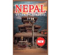 Nepal GUIDA DI VIAGGIO 2026