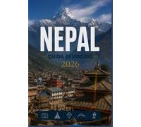 NEPAL GUIDA DI VIAGGIO 2026: La tua scorciatoia per momenti memorabili