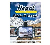 Nepal GUIDA DI VIAGGIO 2026: Trekking sull'Himalaya, esplorazione di antichi templi, festival locali, case da tè ed esperienze culturali autentiche