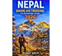 Nepal Hiking and Trekking Guide For Adventure Lovers 2026: Everything You Need for a Safe Himalayan Journey (TRAILBLAZER GUIDES)