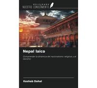 Nepal laico: Comprender la dinámica del nacionalismo religioso y el laicismo
