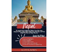 NEPAL TRAVEL GUIDE 2026: THE COMPLETE GUIDE TO KATHMANDU, POKHARA, EVEREST BASE CAMP, ANNAPURNA TREKS, LUMBINI, CHITWAN, HIDDEN GEMS, ROAD TRIPS, LOCAL FOOD, BUDGET TRAVEL TIPS, AND SAMPLE ITINERARIES