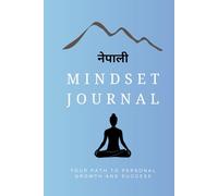 Nepali Mindset Journal: Your Path to Personal Growth and Success: A Daily Companion for Goal Setting, Reflection, and Personal Development