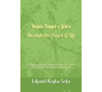 Nëpër Faqet e Jetës / Through the Pages of Life: A Bilingual Poetry Collection on Life, Love, Society, and the Human Experience (Series title: Albanian Bilingual Poetry Trilogy)