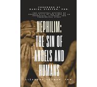 Nephilim: The Sin of Angels and Humans: Exegetical, Literary, and Theological Study about the Sons of God, the Nephilim, and the Evil That Triggered the Flood in Genesis 6:1-5