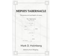 Nephi's Tabernacle: The journey isn't just Nephi's, it's yours