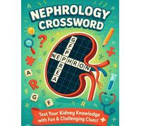 Nephrology Crossword: Test Your Kidney Knowledge with Fun & Challenging Clues!