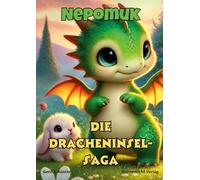 Nepomuk - Die Dracheninsel-Saga: Zwei spannende Abenteuer aus der Welt der Dracheninsel