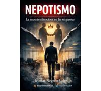NEPOTISMO: La Muerte silenciosa en las empresas