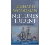 Neptune's Trident: Spices and Slaves 1500-1807 (A History of the British Merchant Navy)