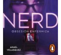 Nerd. Libro 1 - Obsesión Enfermiza (audiolibro)