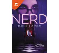 Nerd Libro 1. Obsesión enfermiza | Axael Velasquez