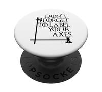 Nerd No te olvides de etiquetar tus hachas Maestro de matemáticas Geek Bk PopSockets PopGrip Adhesivo