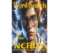 NERDY inspired/themed word search book.: Book is 6 X 9 inches, 110 pages with 55 Puzzles and 495 words with mostly easy to read print. Each puzzle ... vertically, diagonally, forward, or backward.