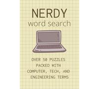 Nerdy Word Search Puzzle Book: Word Search for Computer Nerds | Tech Terms & Engineering Fun | 6X9 Inches, 110 Pages | 50+ Puzzles | Solutions Included