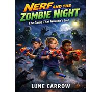 Nerf And The Zombie Night: The Game That Wouldn’t End