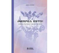 ¡nerfea Esto! Overwatch La Historia Del Heroe Que Llevas Dentro