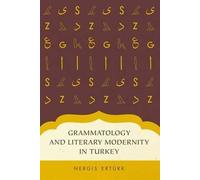 Nergis Erturk Grammatology and Literary Modernity in Turkey (Tapa blanda)
