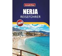 NERJA REISEFÜHRER 2026: Praktische Tipps für Erstbesucher, die einen erschwinglichen Aufenthalt an der spanischen Küste planen