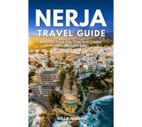 Nerja Travel Guide: Beaches, Food, Day Trips, and Coastal Life in Southern Spain
