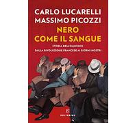 Nero come il sangue. Storia dell'omicidio dalla Rivoluzione francese ai giorni nostri (Saggi)