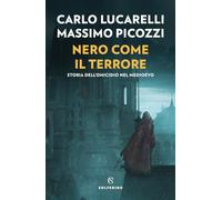 Nero come il terrore. Storia dell'omicidio nel medioevo