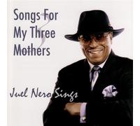 Nero, Juel - Songs for My Three Mothers