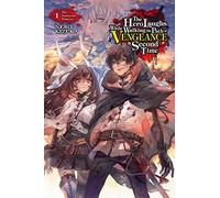 Nero, Kizuka - The Hero Laughs While Walking the Path of Vengeance of Vengence A Second Time, Vol. 1 (light novel): The Traitorous Princess (HERO LAUGHS WHILE WALKING THE PATH OF VENGENCE NOVEL SC)