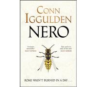 Nero: The Sunday Times Bestseller, an Epic Tale of Ancient Rome’s Most Notorious Emperor (The Nero Trilogy, 1)
