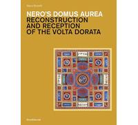 Nero's Domus Aurea. Reconstruction and Reception of the Volta Dorata (Studi della Bibliotheca Hertziana)