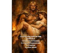 NERTIA: THE FALL OF THE ETERNALS: A Brutal Dark Fantasy Erotica of Conquest and Corruption (The Immortals of Nertia)