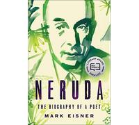 Neruda: The Biography of a Poet