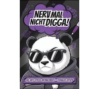 Nerv mal nicht, Digga! Das freche Anti-Stress-Mitmachbuch für Teenager: Lustiges Geschenk für genervte Teenager