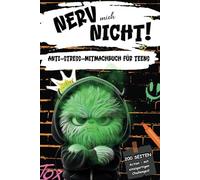 Nerv mich nicht! Das kreative Anti-Stress-Mitmachbuch für Teens: Lustiges Geschenk für alle genervten Teenager! 200 Seiten voller Action mit einzigartigen Challenges