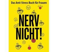 Nerv nicht! Das Anti-Stress Buch für Frauen: Humorvolle Rätsel, entspannende Sudokus & freche Sprüche - Das perfekte Geschenk für gestresste Frauen zum Abschalten